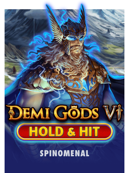Demi Gods VI - Hold & Hit