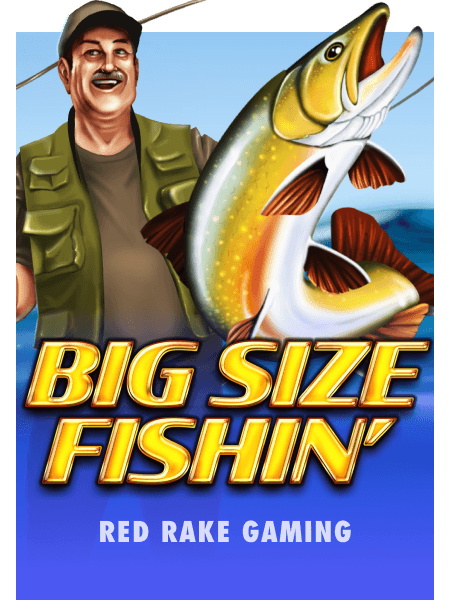 Big Size Fishin'