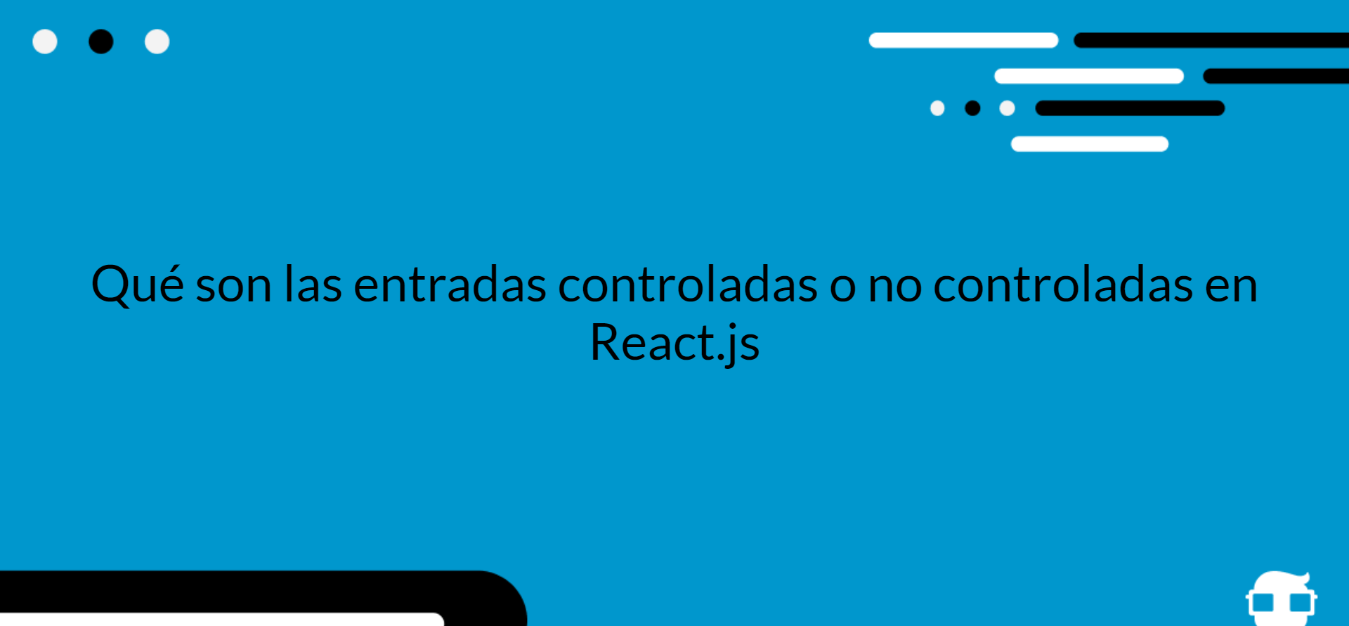 ¿Qué son las entradas controladas o no controladas en React.js?