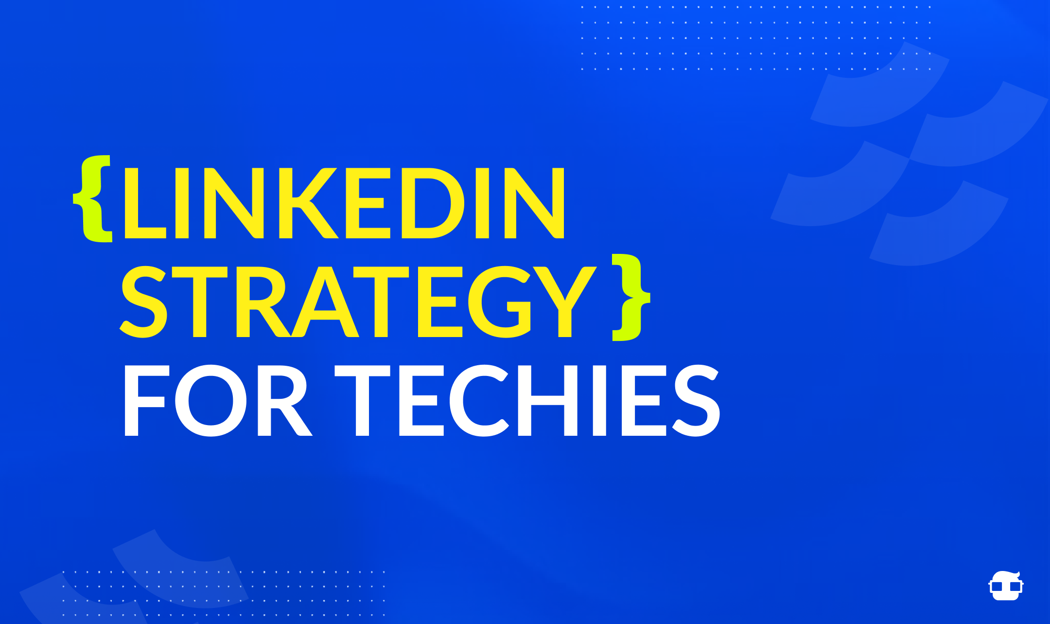 LinkedIn Strategy for Developers
