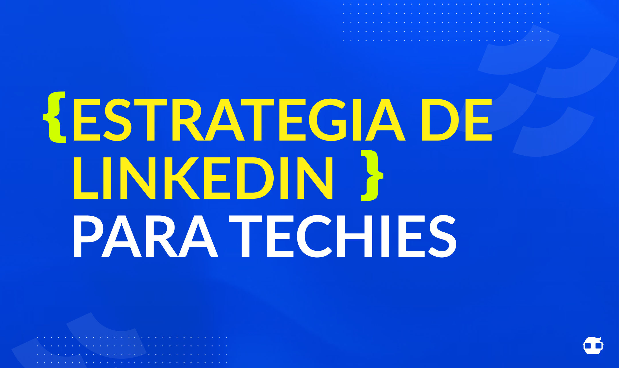Estrategia de LinkedIn para Desarrolladores
