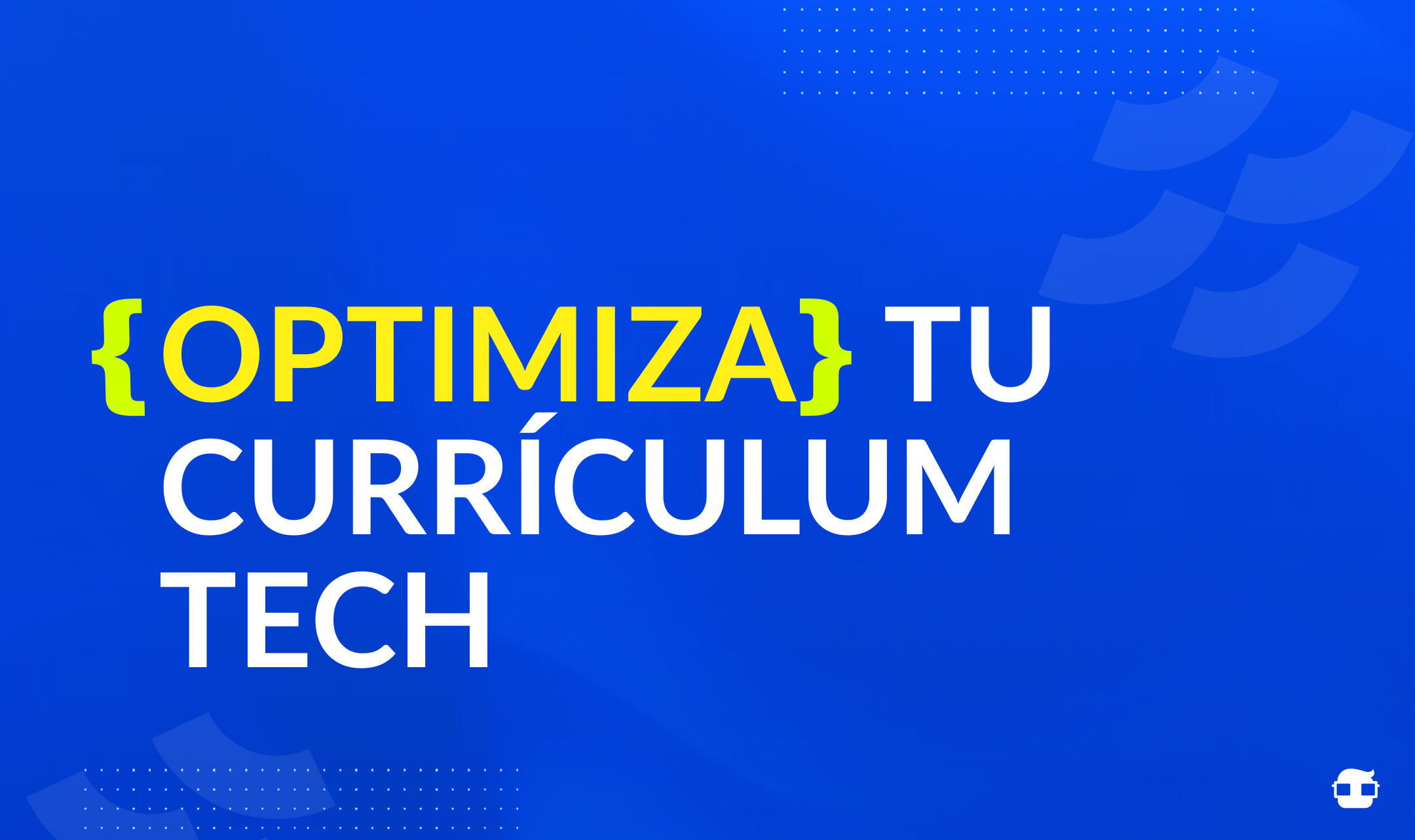 Optimiza tu currículum tecnológico