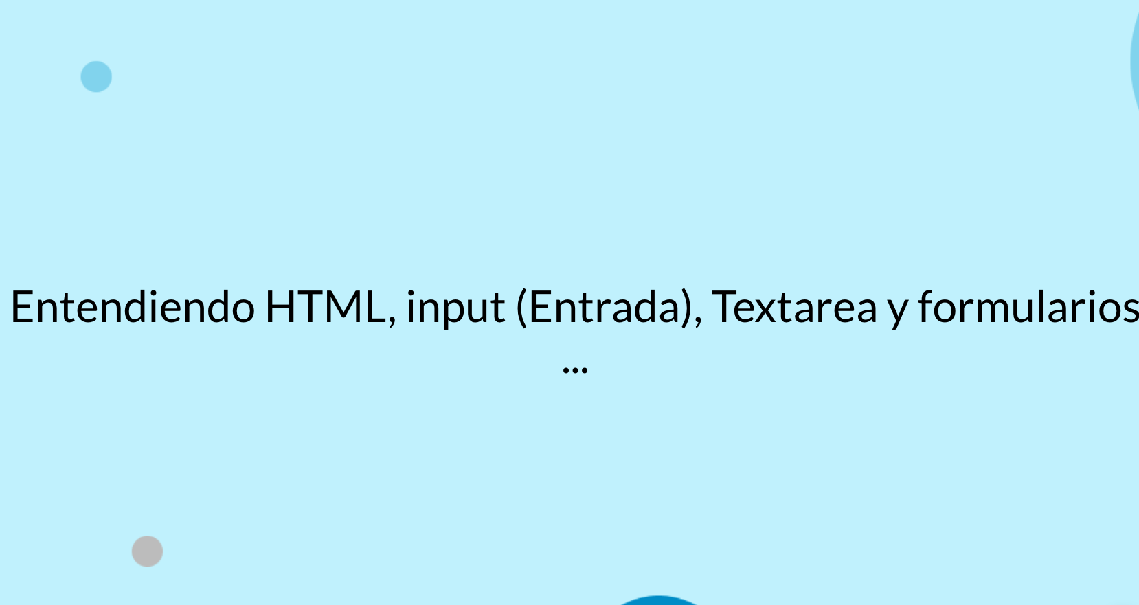 Entendiendo html input entrada textarea y formularios