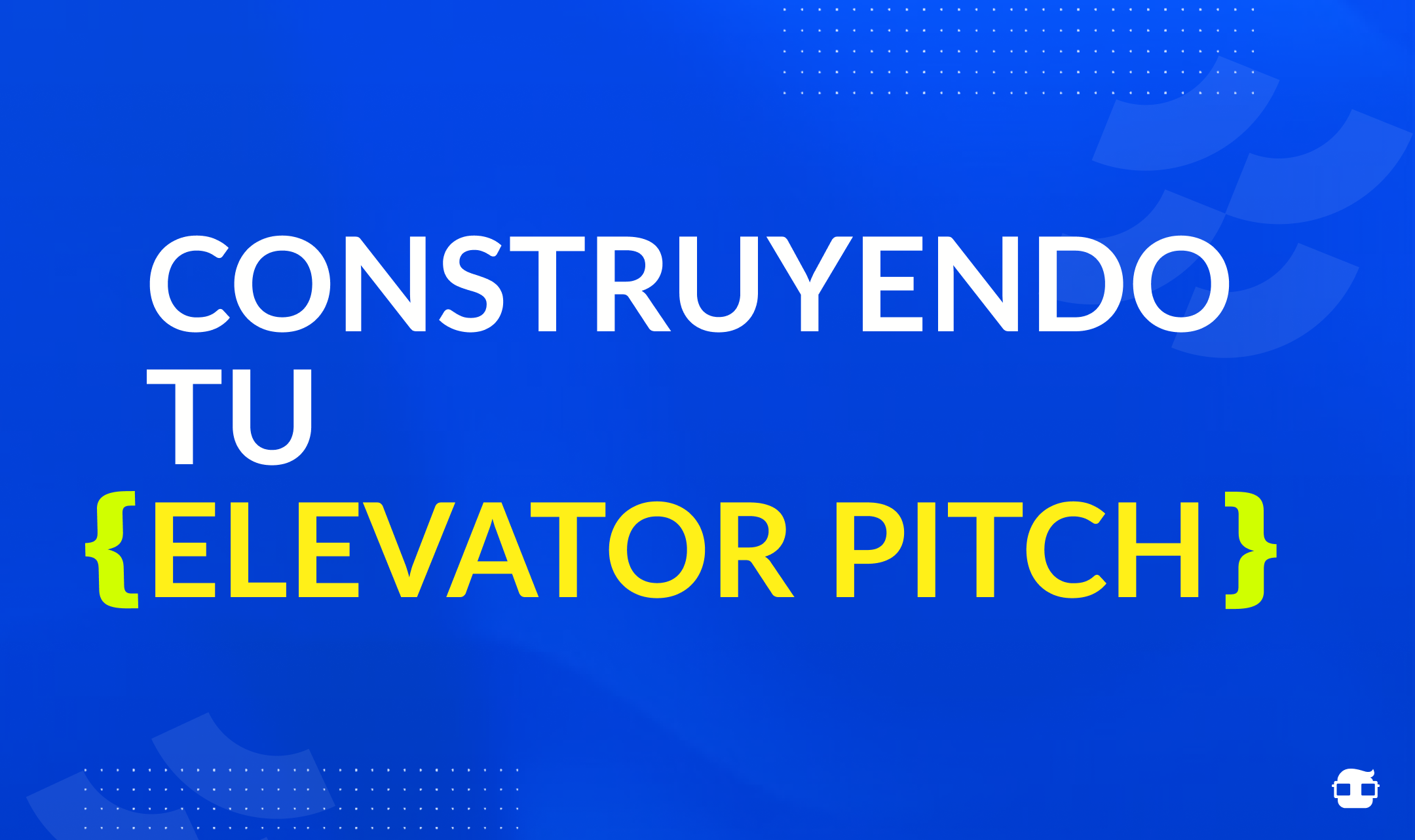 Construyendo tu Discurso Elevador para Graduados en Tecnología