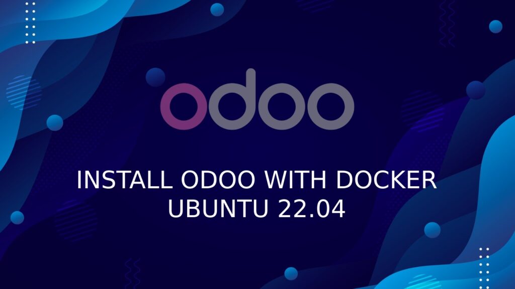 Install Odoo 15 using Docker, Nginx on Ubuntu 22.04