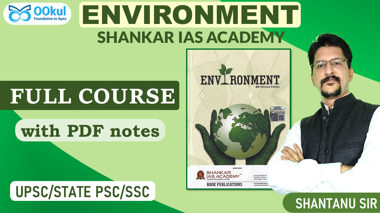 Environment | Shankar IAS | Pre + Mains (GS 3) | Full Course - OOkul Environment | Shankar IAS | Pre + Mains (GS 3) | Full Course - OOkul