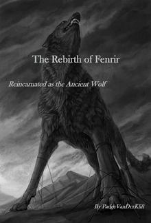 The Rebirth of Fenrir, Reincarnated as the Ancient Wolf VOL 1 PDF