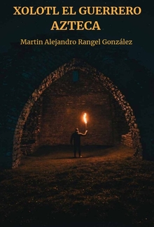 XOLOTL EL GUERRERO AZTECA PDF