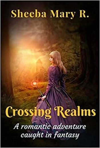 Crossing Realms: A Romantic Adventure Caught in Fantasy PDF