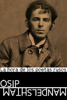 La hora de los poetas rusos: Ósip Mandelshtam PDF