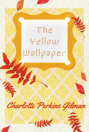 The Yellow Wallpaper PDF  Charlotte Perkins Gilman