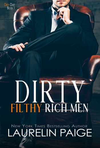 Dirty Filthy Rich Men - Book #1 in Dirty Duet series PDF