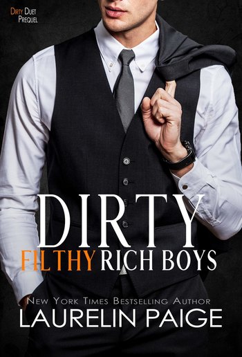 Dirty Filthy Rich Boys - prequel novella to Dirty Duet series PDF