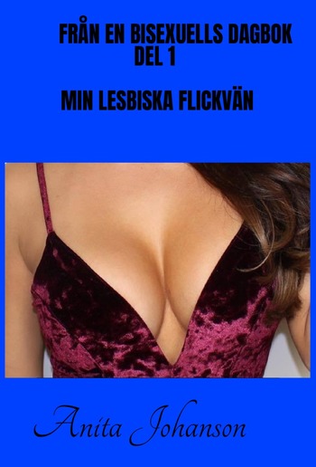 Från en bisexuells dagbok del 1 Min lesbiska flickvän PDF