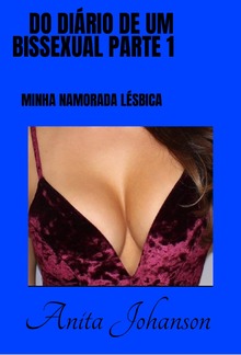 Do Diário de um Bissexual Parte 1 Minha namorada lésbica PDF