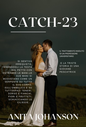 Catch-23: Il trattamento insolito di un professore universitario e La triste storia di una giovane pescatrice PDF