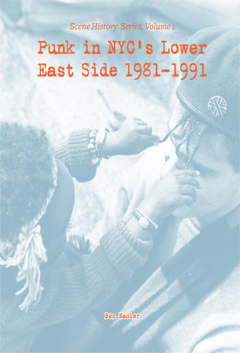 Punk in NYC’s Lower East Side 1981-1991 PDF