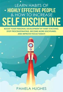 Learn Habits of Highly Effective People & How to Increase Self Discipline PDF