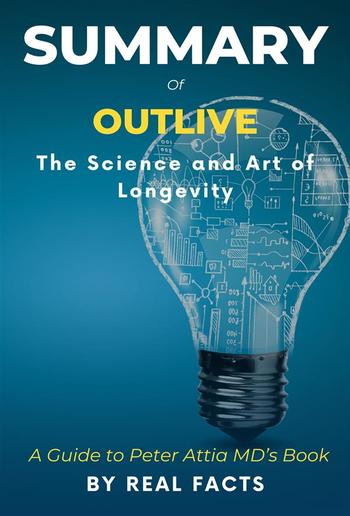 Summary of OUTLIVE: The Science and Art of Longevity PDF
