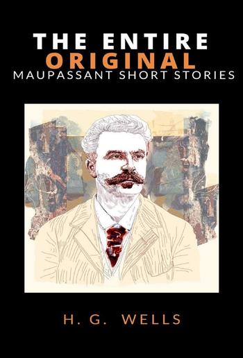 The Entire Original Maupassant Short Stories PDF