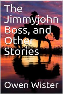 The Jimmyjohn Boss, and Other Stories PDF