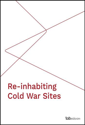 Re-inhabiting Cold War Sites PDF