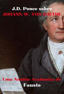 J.D. Ponce sobre Johann W. von Goethe: Uma Análise Acadêmica de Fausto PDF