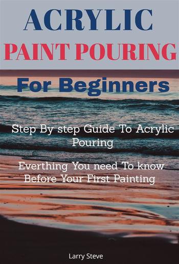 Acrylic Paint Pouring For Beginners PDF