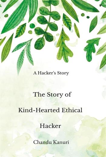 The Story of Kind-Hearted Ethical Hacker - 1 PDF