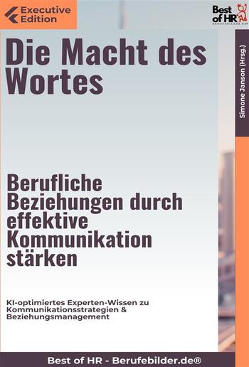 Die Macht des Wortes – Berufliche Beziehungen durch effektive Kommunikation stärken PDF