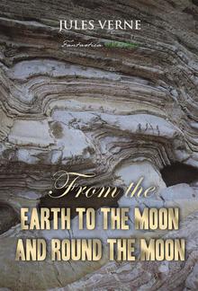From the Earth to the Moon; and, Round the Moon PDF