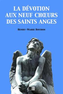 La Dévotion au neuf Choeurs des Saints Anges PDF