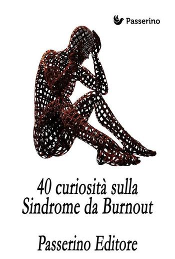 40 curiosità sulla Sindrome da Burnout PDF