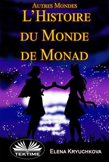 Autres Mondes. Histoire Du Monde De Monad PDF