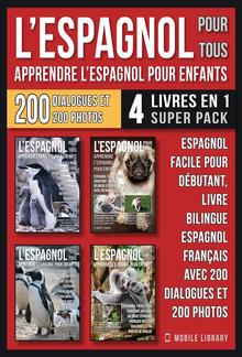 L’Espagnol Pour Tous - Apprendre L'Espagnol Pour Enfants (4 livres en 1 Super Pack) PDF