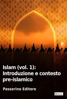 Islam (vol. 1): Introduzione e contesto pre-islamico PDF