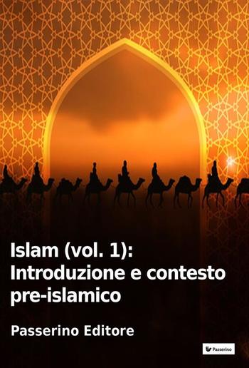 Islam (vol. 1): Introduzione e contesto pre-islamico PDF