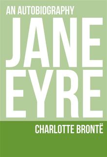 Jane Eyre: An Autobiography PDF