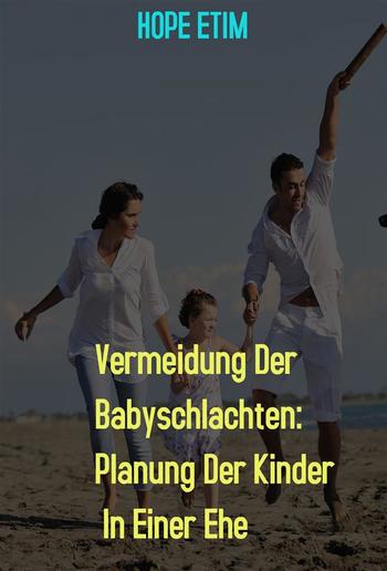 Vermeidung Der Babyschlachten: Planung Der Kinder In Einer Ehe PDF