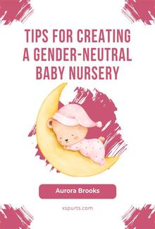 Tips for Creating a Gender-Neutral Baby Nursery PDF