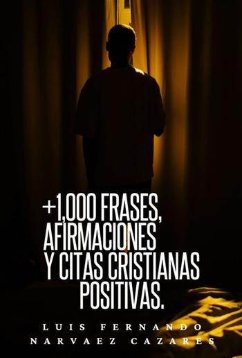 +1,000 Frases,Aafirmaciones y Citas Cristianas Positivas PDF