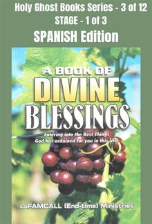 A BOOK OF DIVINE BLESSINGS - Entering into the Best Things God has ordained for you in this life - SPANISH EDITION PDF