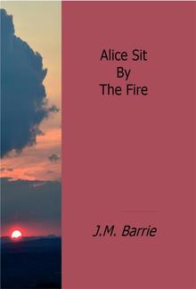 Alice Sit By The Fire PDF