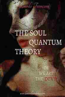 The soul quantum theory, or we are the Devil PDF