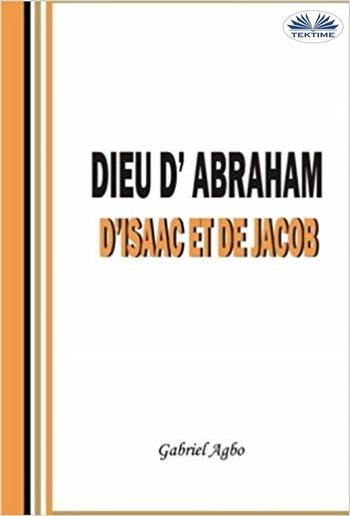 Dieu D'Abraham, D'Isaac Et De Jacob PDF