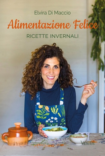 Alimentazione Felice: Ricette invernali PDF