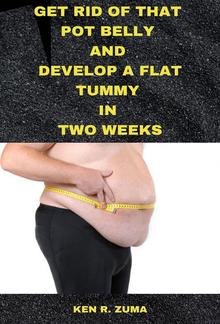 Get Rid of That Pot Belly and Develop a Flat Tummy in Two Weeks PDF