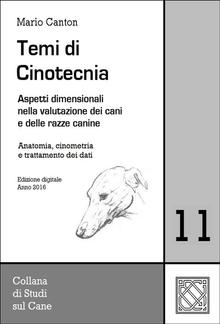 Temi di Cinotecnia 11 - Anatomia, cinometrìa e trattamento dei dati PDF