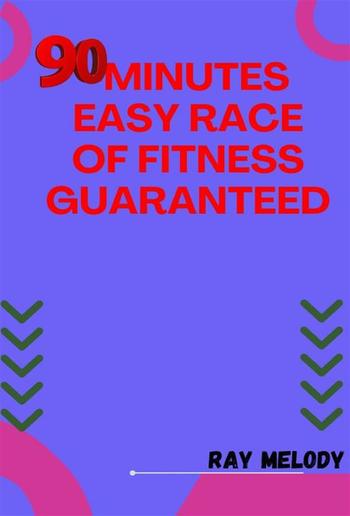 90-Minutes Easy Race Of Fitness Guaranteed PDF