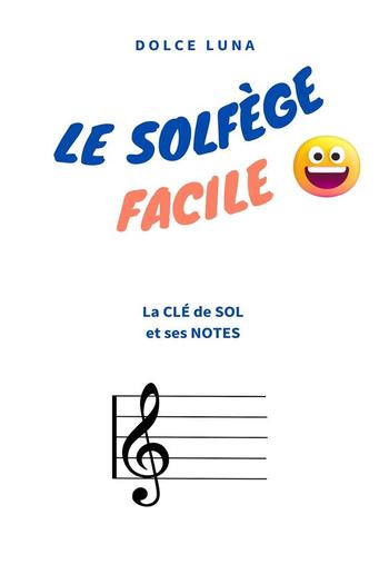 LE SOLFÈGE FACILE - La CLÉ de SOL et ses NOTES PDF